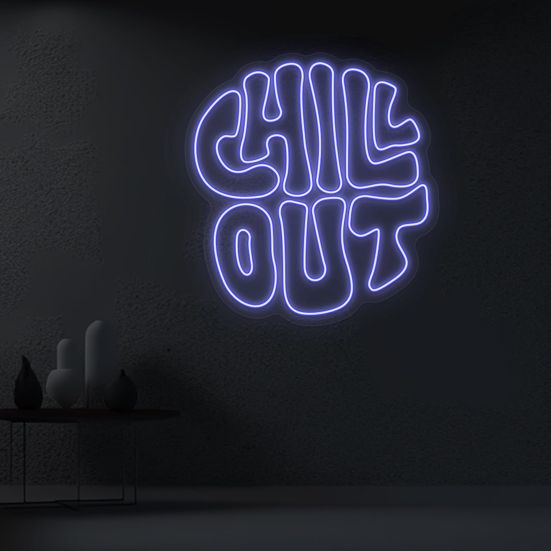 Chill Out Neon Sign