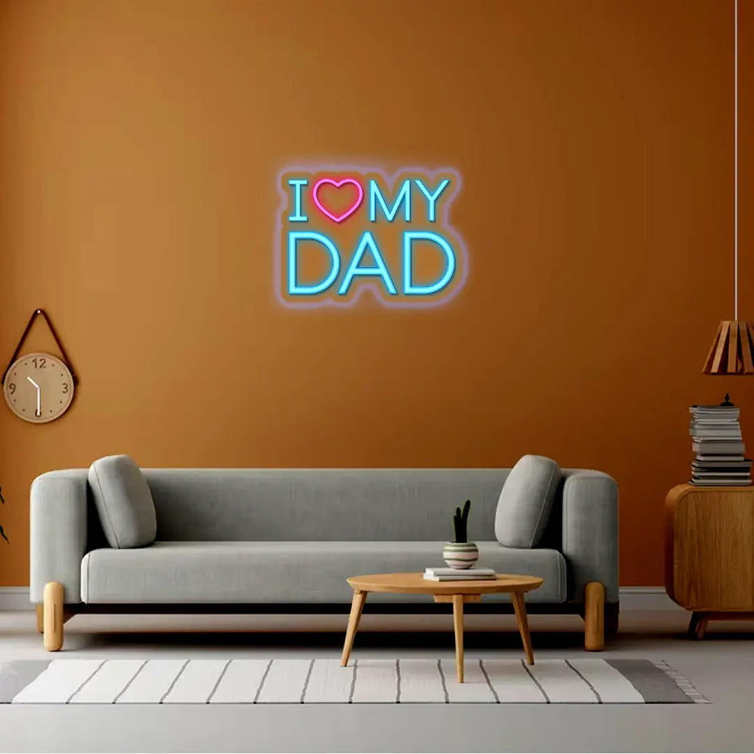 I Love My Dad Neon Sign