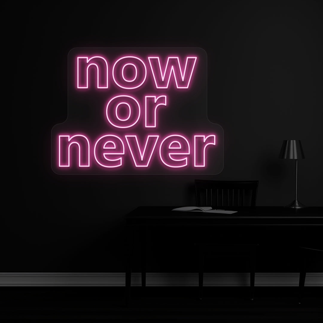 Now or never neon sign