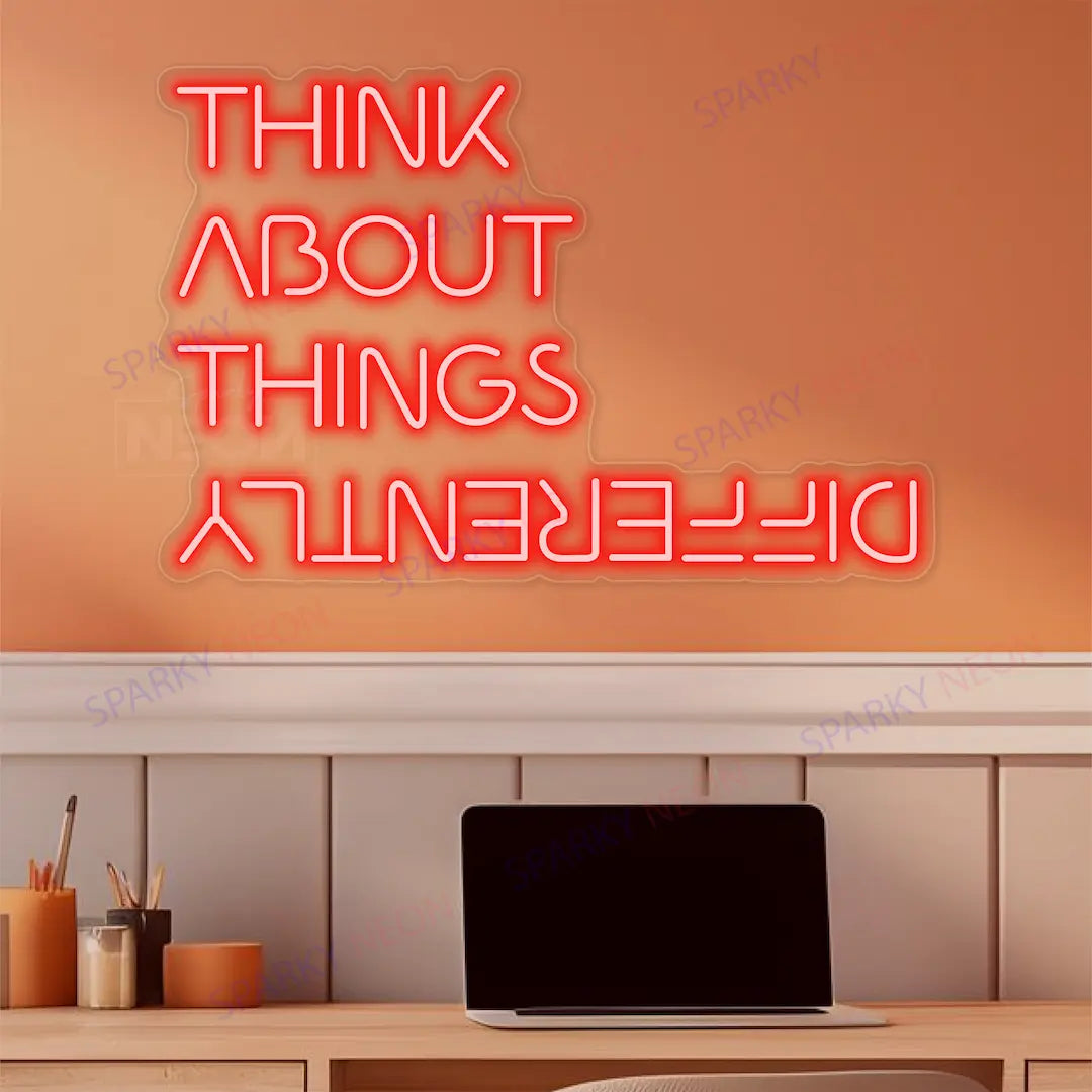 Think About Things Differently Neon Sign Led Light