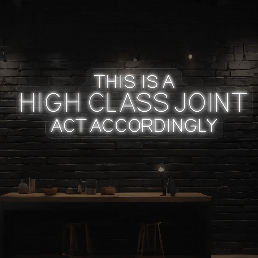 This Is A High Class Joint Neon Sign