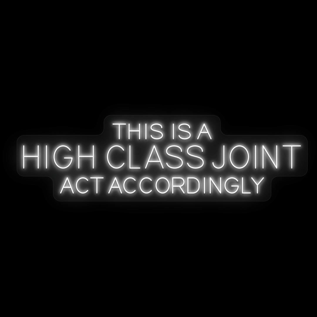 this is high class joint neon sign