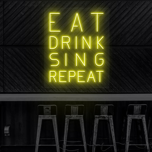 Eat Drink Sing Repeat neon sign