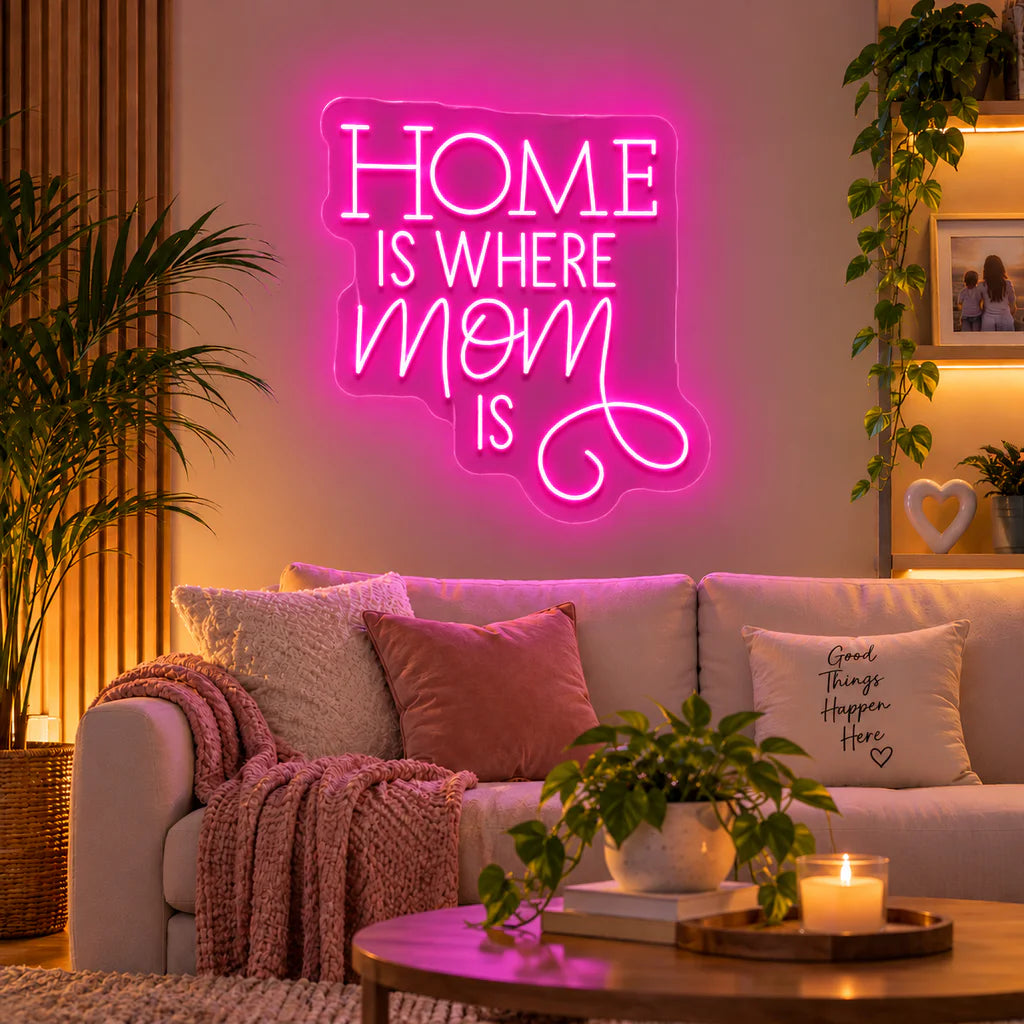 Home Is Where Mom Is Neon Sign for Mother's Day