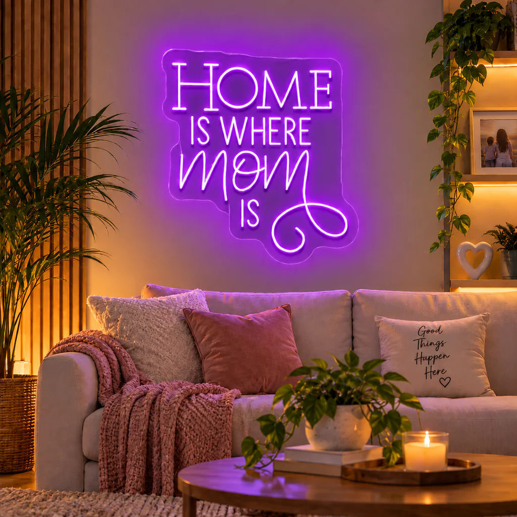 Home Is Where Mom Is Neon Sign for Mother's Day