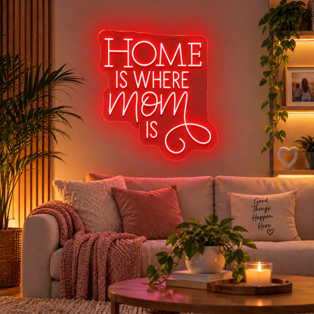 Home Is Where Mom Is Neon Sign for Mother's Day