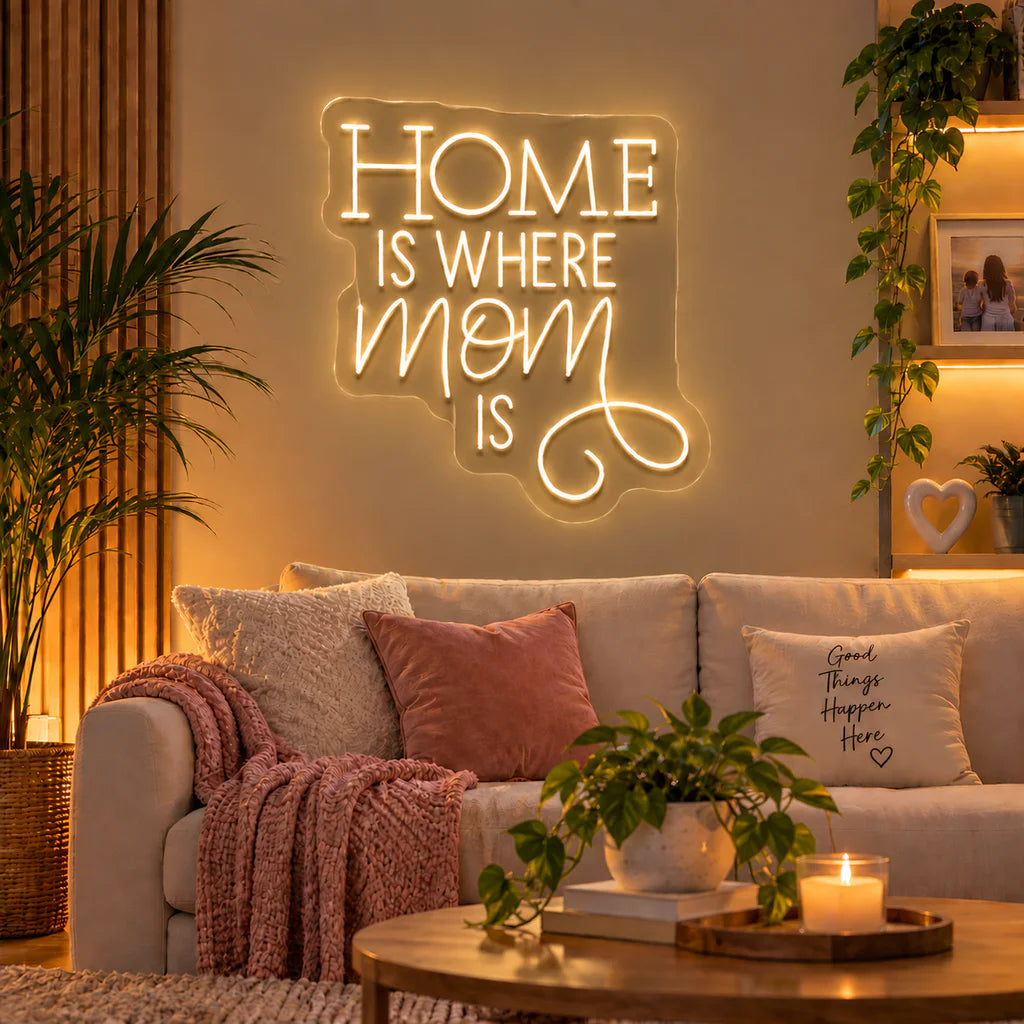Home Is Where Mom Is Neon Sign for Mother's Day