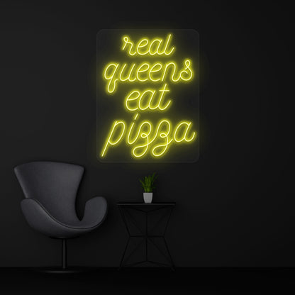 real queens eat pizza neon sign