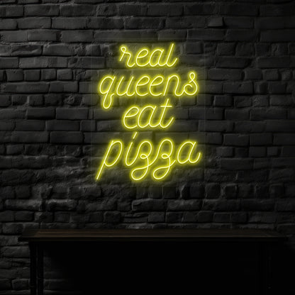 real queens eat pizza neon sign