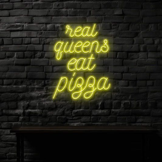 real queens eat pizza neon sign