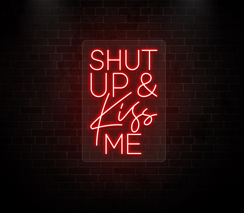 Shut up & Kiss me Neon Sign red