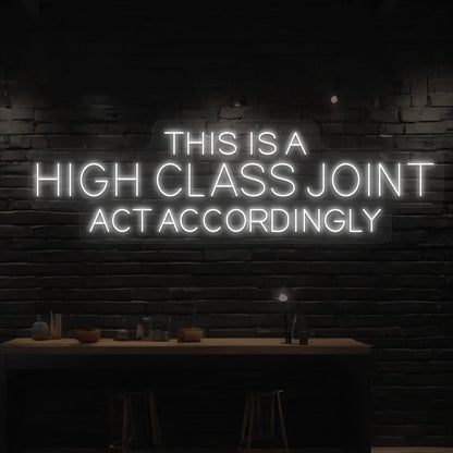 This Is A High Class Joint Neon Sign