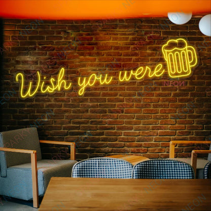 Wish You Were Beer Neon Sign