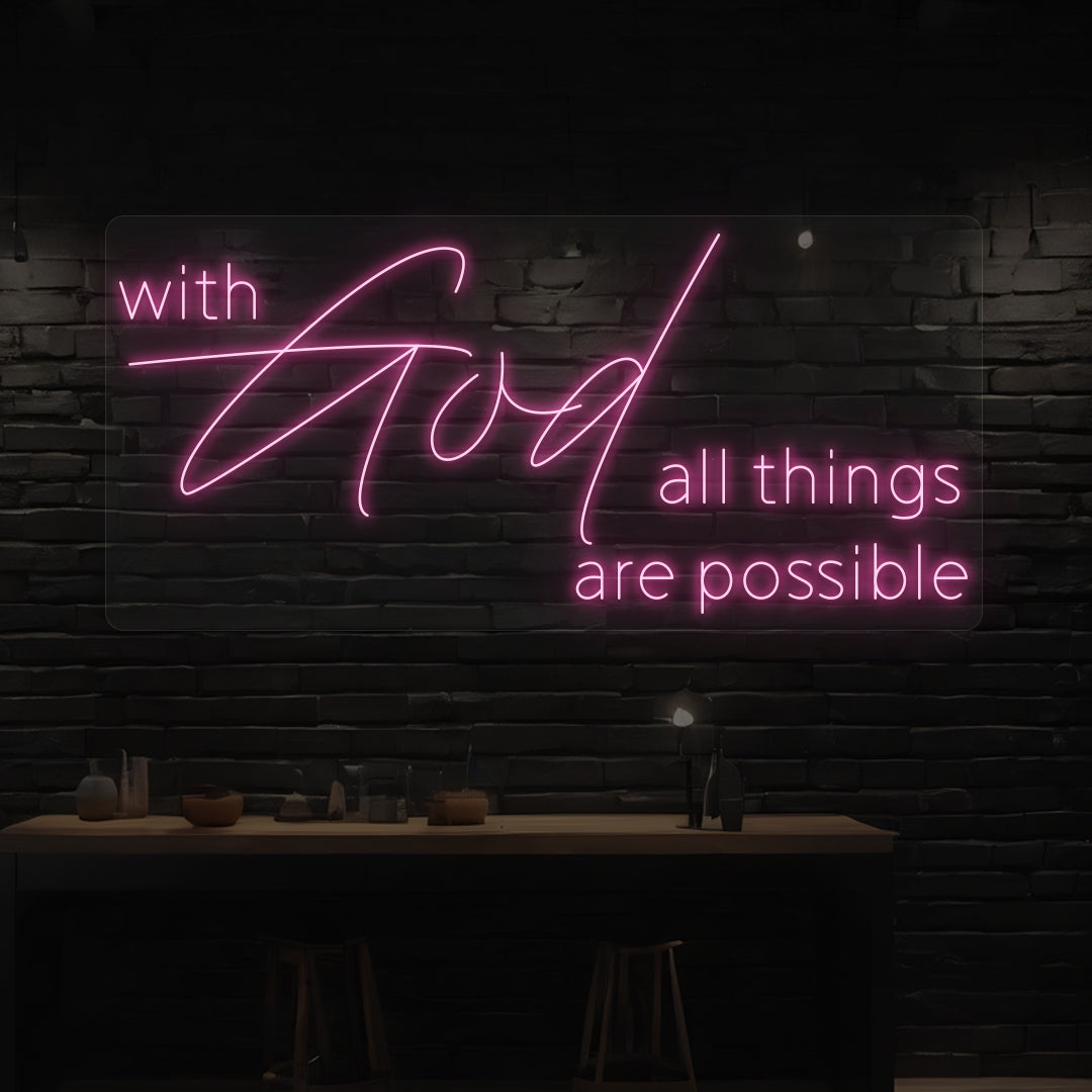 with God All things are Possible neon Signs