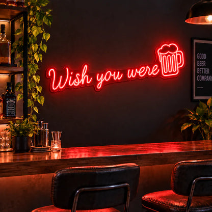Wish You Were Beer Neon Sign