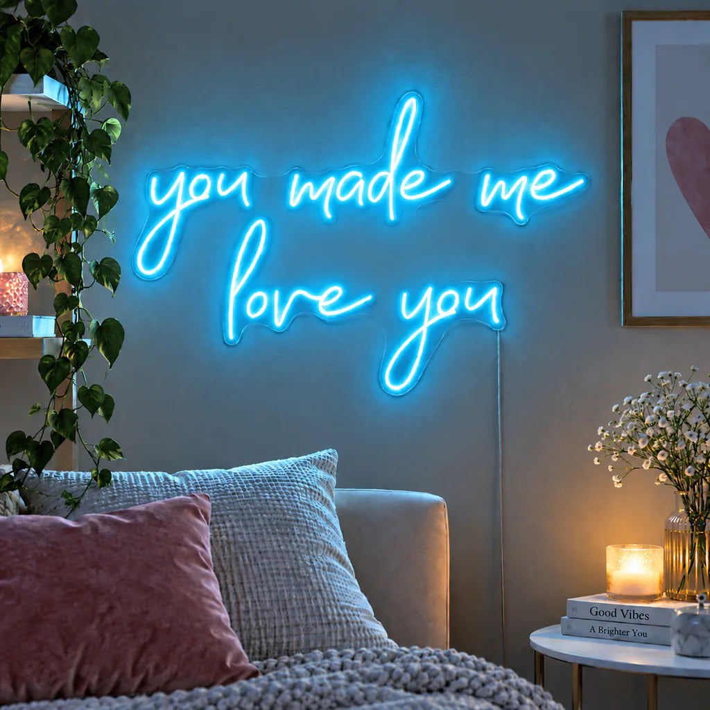 You Made Me Love You Neon Sign