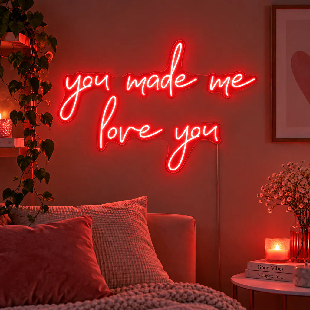 You Made Me Love You Neon Sign