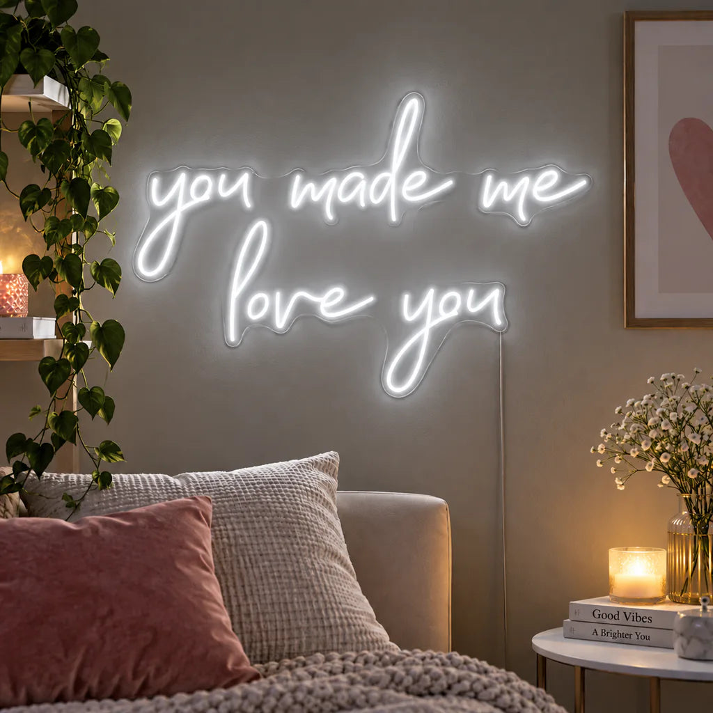 You Made Me Love You Neon Sign